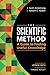 The Scientific Method: A Guide to Finding Useful Knowledge
