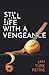 Still Life with a Vengeance