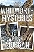 The Whitworth Mysteries