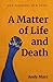A Matter of Life and Death