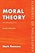 Moral Theory: An Introduction, Third Edition