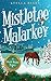Mistletoe Malarkey: A Shayla Murphy Mystery (Shayla Murphy Mysteries)