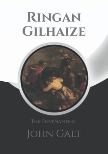Ringan Gilhaize: The Covenanters + Note Pages