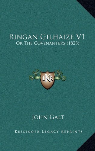 Ringan Gilhaize V1: Or The Covenanters