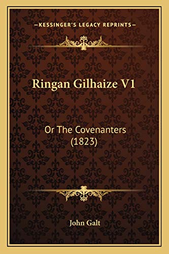 Ringan Gilhaize V1: Or The Covenanters