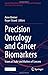 Precision Oncology and Cancer Biomarkers: Issues at Stake and Matters of Concern (Human Perspectives in Health Sciences and Technology, 5)