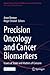 Precision Oncology and Cancer Biomarkers: Issues at Stake and Matters of Concern