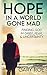 Hope in a World Gone Mad: Finding God in Grief, Fear, and Uncertainty