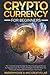 Cryptocurrency For Beginners: The Complete Guide To Help You Start Investing In Bitcoins By Applying Impactful Trading Strategies That Will Make You Financially Independent And Secure Your Future