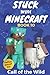 Stuck Inside Minecraft: Book 10 (Unofficial Minecraft Isekai LitRPG Survival Series)