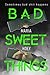 Bad Sweet Things: A nail-biting Irish Crime thriller