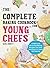 The Complete Baking Cookbook for Young Chefs: Simple and Amazing Baking Recipes for Girls and Boys to Learn the Baking