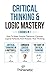 Critical Thinking & Logic Mastery - 3 Books In 1: How To Make Smarter Decisions, Conquer Logical Fallacies And Sharpen Your Thinking