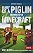Diary of a Piglin Growing up in Minecraft Book 1: Meet Oliver