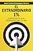 El extraordinario 1 % (Spanish Edition)