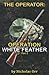Operation White Feather Part 2: The Operator Book 5
