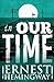 In Our Time ( A classics illutrated edition)
