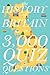 The History of Britain in 3,000 Quiz Questions (History in 3,000 Quiz Questions)