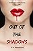 Out of the Shadows