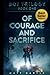 Of Courage And Sacrifice: Bot Trilogy Book One