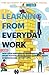 Learning from Everyday Work: New View of Safety Discussion White-paper (Learning Teams)