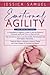 Emotional Agility: 3 in 1 : A Comprehensive Beginner’s Guide + Tips and Tricks to Improve Your Social Skills + Simple & Effective Methods to Embrace Change