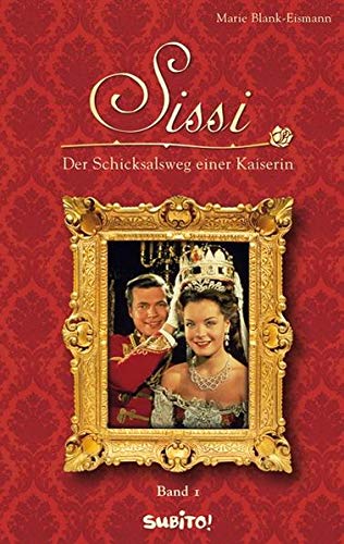Blank-Eismann, Marie Bd. 1 Blank-Eismann, Marie: Sissi. - Ungekuerzte Lizenzausg.. - Frankfurt, M. : Subito (Hardcover)