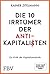 Die 10 Irrtümer der Antikapitalisten: Zur Kritik der Kapitalismuskritik
