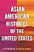 Asian American Histories of the United States (ReVisioning History)