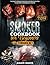 Smoker Cookbook for Beginners: 3 BOOKS IN 1. The Step-By-Step Guide For Tasty Food. The Best Smoked And Grilled Meat Recipes To Become A Barbecue Master. Wine And Beer Suggestions Included