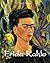 Frida Kahlo: Dolor, pasión y pintura (Spanish Edition)