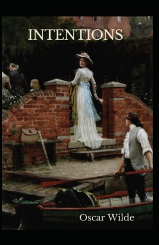 Intentions: Oscar Wilde (Classics, Essays, Literature) [Annotated]