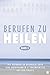 Berufen zu heilen, Band 2: Die Autoren im Gespräch über ihre Erfahrungen und Erkenntnisse aus der Praxis