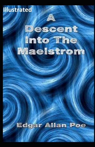 A Descent into the Maelström Illustrated