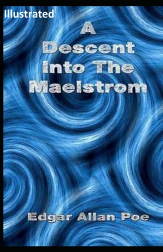 A Descent into the Maelström Illustrated