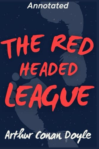 The Red Headed League: Annotated