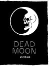 Dead Moon: Off th...