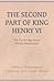 The Second Part of King Henry VI: The Cambridge Dover Wilson Shakespeare