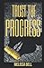 Trust the Progress