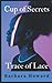 Cup of Secrets - Trace of Lace (Finding Home #3.5)
