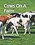 Cows On A Farm: Farm Animal...
