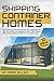SHIPPING CONTAINER HOMES: The Ultimate Beginner’s Step-By-Step Guide To Building Your Own Eco-Friendly And Inexpensive Home | With Project Plans, Fantastic Ideas, And More For Your Dream Home.