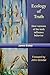 Ecology of Truth: How versions of the truth influence behavior
