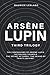 Arsène Lupin Third Trilogy: The Confessions of Arsène Lupin, The Golden Triangle, The Secret of Sarek (The Island of Thirty Coffins)
