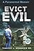Evict Evil: A Paranormal Memoir (My Ghosts)