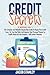 Credit Secrets: 2IN1:The Complete And Reliable Step-by-Step Guide To Repair Your Credit Score, Fix Your Bad Debt And Improve Your Personal Finance to Finally Reach All Your Dreams|609 Letters Template