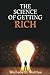 The Science Of Getting Rich: 1910 Original Text By Wallace Wattles