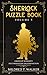 Sherlock Puzzle Book (Volume 5): Crimes Of Moriarty Documented By Dr John Watson