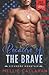 Because of the Brave: A Man of the Month Club Novella: Small-town, Military, Brother's Best Friend Romance