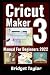 Cricut Maker 3 Manual For B...
